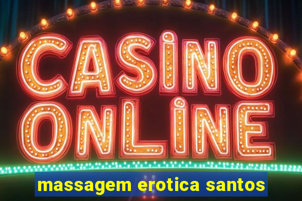 massagem erotica santos